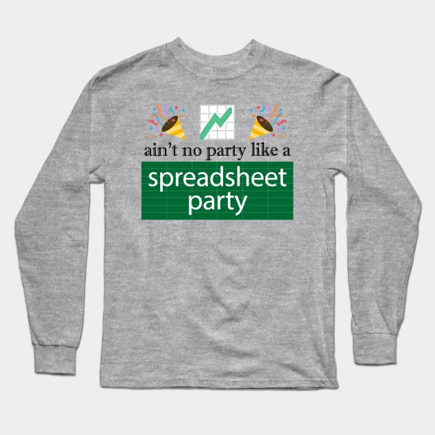 Funny Excel: Spreadsheet Party Long Sleeve T-Shirt by spreadsheetnation